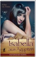 Isabella aus Ägypten - Historischer Roman (Illustrierte Ausgabe)