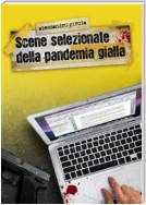 Scene selezionate della Pandemia Gialla