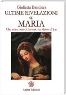 Ultime rivelazioni su Maria