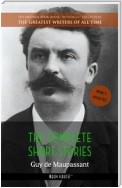 Guy de Maupassant: The Complete Short Stories