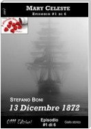 13 Dicembre 1872 - Mary Celeste ep. #1