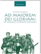 Ad maiorem Dei gloriam: Un tributo al grimorio azzurro i.