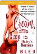 Cream of the Crop #2: Daisy's Doctors