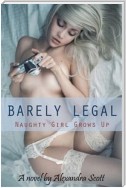 Barely Legal: Naughty Girl Grows Up