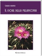 Il ﬁore della melanconia