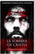 La sombra de Cristo (suspense e intriga en el Vaticano)