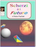 Scherzi del futuro