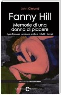 Fanny Hill. Memorie di una donna di piacere. Il più famoso romanzo erotico di tutti i tempi