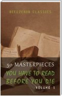 50 Masterpieces you have to read before you die - Volume 1 (Beelzebub Classics)
