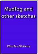 Mudfog and other sketches