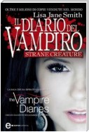 Il diario del vampiro. Strane creature