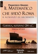Guerra, autunno 214 a.C. - serie Il Matematico che sfidò Roma ep. #3 di 8
