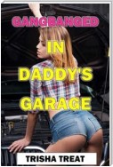 Gangbanged in Daddy's Garage