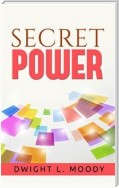 Secret Power  - or the Secret of Success in Christian Life and Work