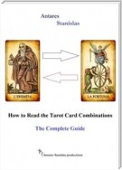 How to Read the Tarot Card Combinations. The Complete Guide