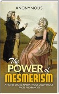 The Power of Mesmerism -  A Highly Erotic Narrative of Voluptuous Facts and Fancies