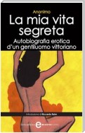 La mia vita segreta. Autobiografia erotica di un gentiluomo vittoriano