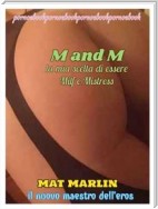 M and M: la mia scelta di essere milf e mistress