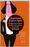 L'importanza di essere onesto - Il ventaglio di Lady Windermere - Una donna senza importanza - Un marito ideale