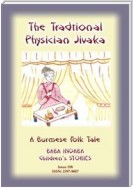 A TRADITIONAL PHYSICIAN NAMED JIVAKA - A Burmese Children’s Tale