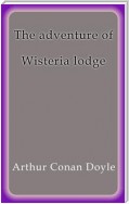 The adventure of Wisteria lodge