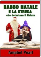 Babbo natale e la strega che detestava il natale