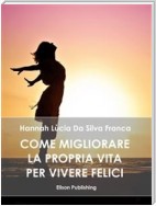 Come migliorare la propria vita per vivere felici