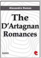 The D'Artagnan Romances: The Three Musketeers, Twenty Years After, The Vicomte de Bragelonne, Ten Years Later, Louise de la Vallière and The Man in the Iron Mask.