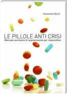 Le pillole anti crisi