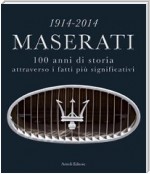 1914-2014 Maserati. 100 anni di storia attraverso i fatti più significativi