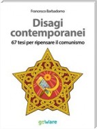 Disagi contemporanei. 67 tesi per ripensare il comunismo
