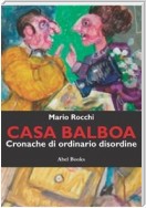 Casa Balboa - Cronache di ordinario disordine