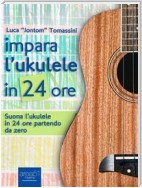 Impara l’ukulele in 24 ore