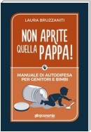 Non aprite quella pappa!