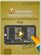 Blender Videocorso Modulo intermedio. Lezione 3