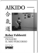 Aikido - Pionieri Il mio percorso