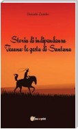 Storia di indipendenza Texana: le gesta di Santana