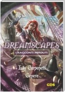 Cenere - Dreamscapes- I racconti perduti - volume 9