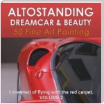Altostanding - Dream Car & Beauty. 50 fine art printing. Volume 2