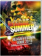 Reggae Summer Festival Guide 2013