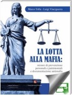 La lotta alla mafia: misure di prevenzione personali e patrimoniali e documentazione antimafia