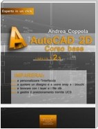AutoCAD 2D Corso base. Livello 2