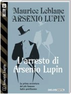 L'arresto di Arsenio Lupin