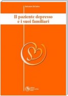 Il paziente depresso e i suoi familiari - Collana di Psichiatria Divulgativa Vol. II