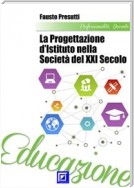 La Progettazione d’Istituto nella Società del XXI secolo