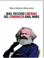 Quel vecchio liberale del comunista Karl Marx