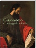 Caravaggio e i caravaggeschi in Emilia