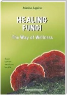 HEALING FUNGI - The Way of Wellness