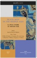 Black Skin in the Middle Ages / La Peau noire au Moyen Âge