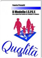 Il Modello I.S.P.E.F. per la Qualità dei Servizi per l'Infanzia e le Famiglie